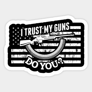 2nd Amendment I Trust My Guns Do You? Gun Rights Sticker